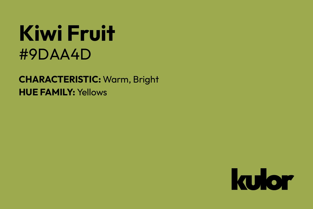 Kiwi Fruit is a color with a HTML hex code of #9daa4d.