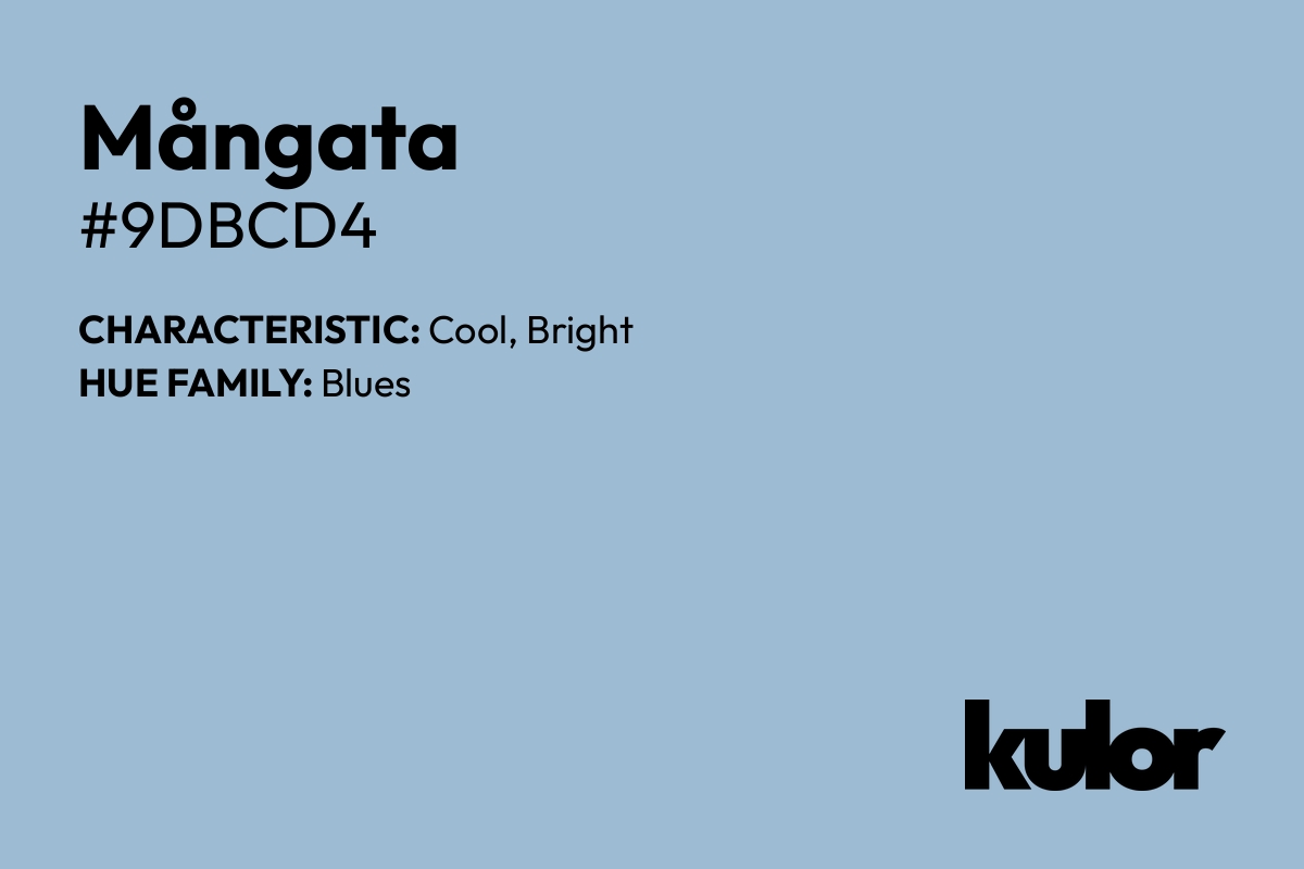 Mångata is a color with a HTML hex code of #9dbcd4.