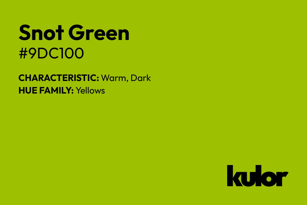 Snot Green is a color with a HTML hex code of #9dc100.