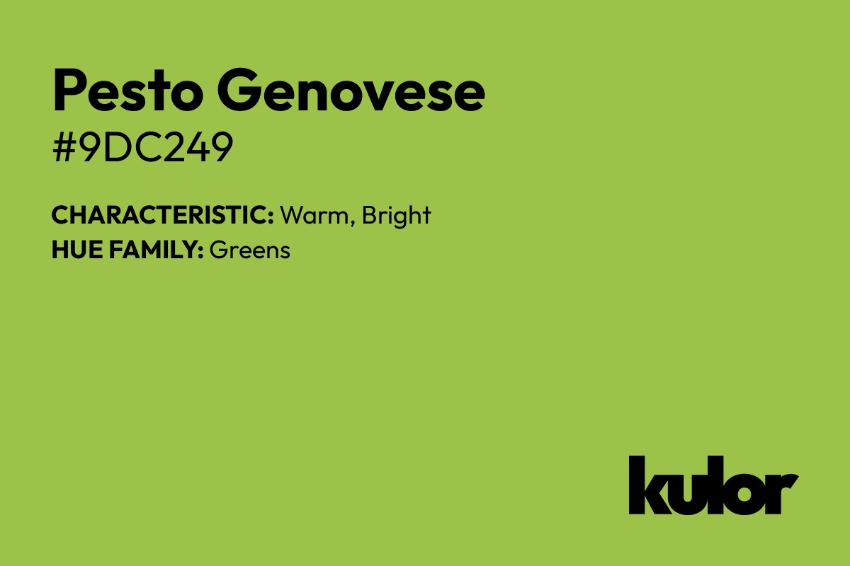 Pesto Genovese is a color with a HTML hex code of #9dc249.