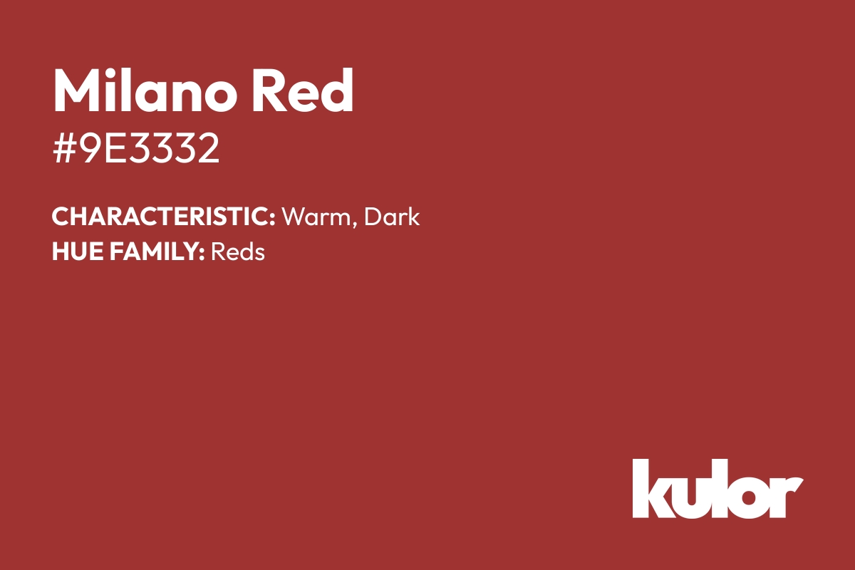 Milano Red is a color with a HTML hex code of #9e3332.