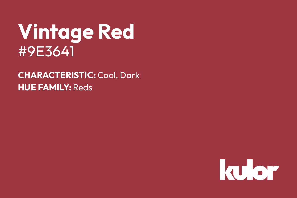 Vintage Red is a color with a HTML hex code of #9e3641.