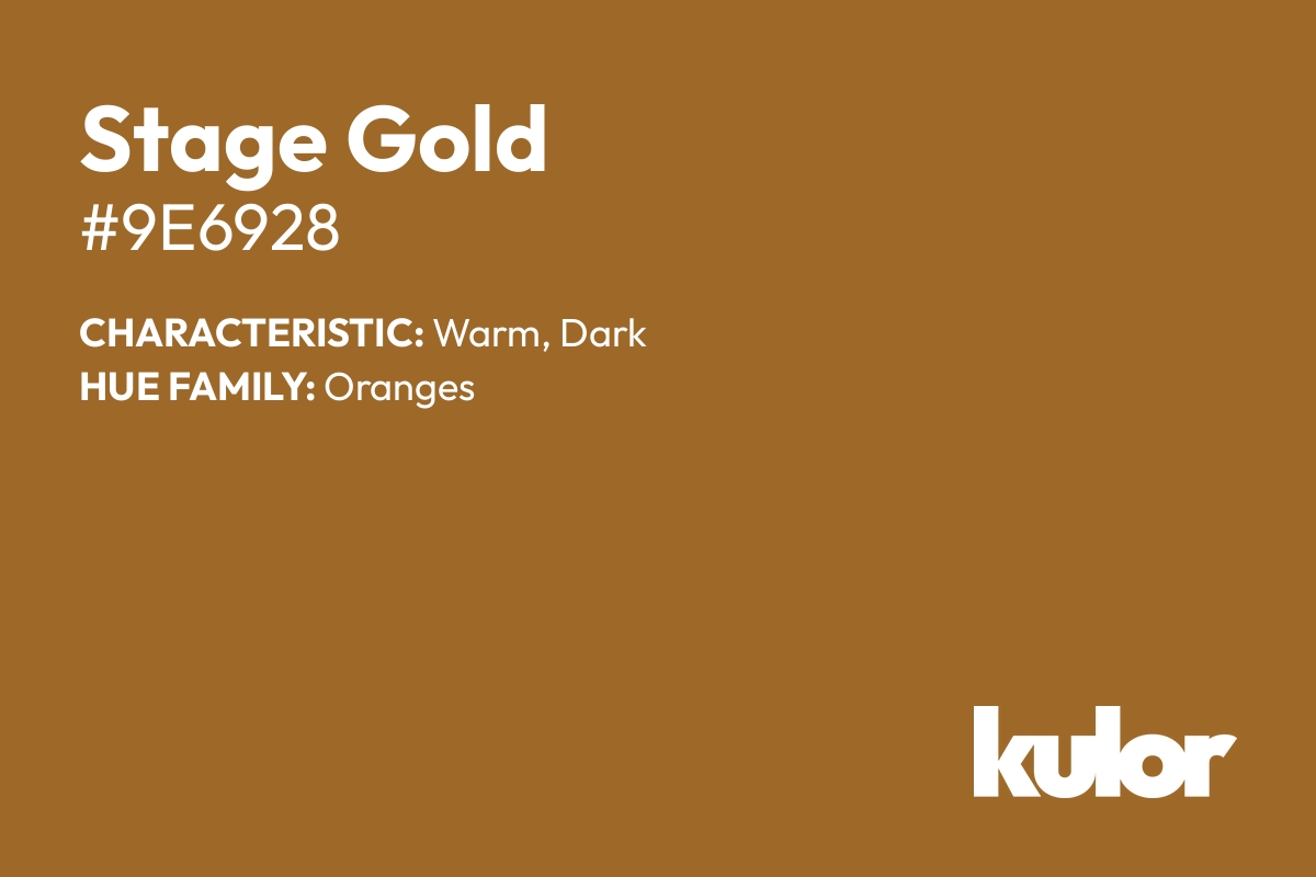 Stage Gold is a color with a HTML hex code of #9e6928.