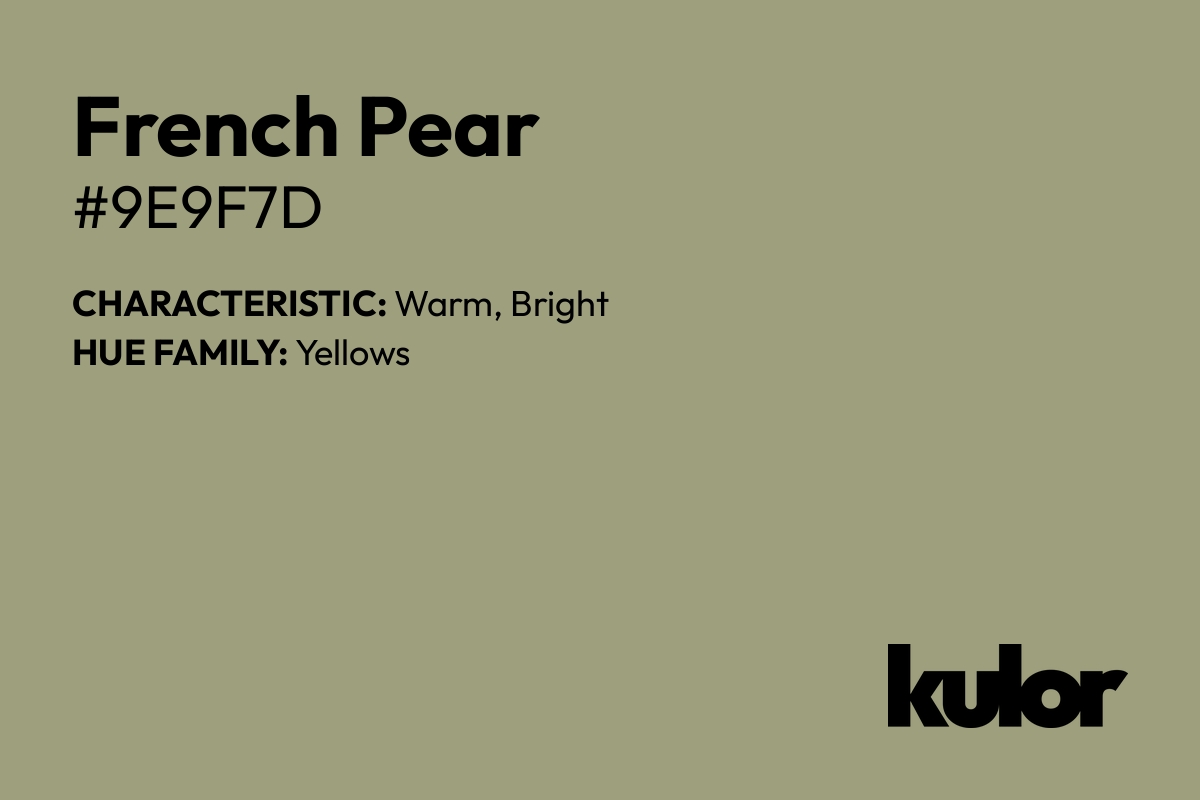 French Pear is a color with a HTML hex code of #9e9f7d.