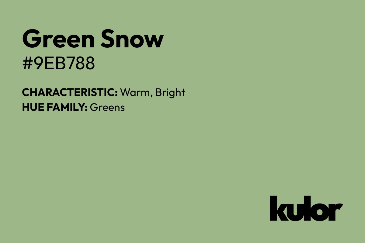 Green Snow is a color with a HTML hex code of #9eb788.