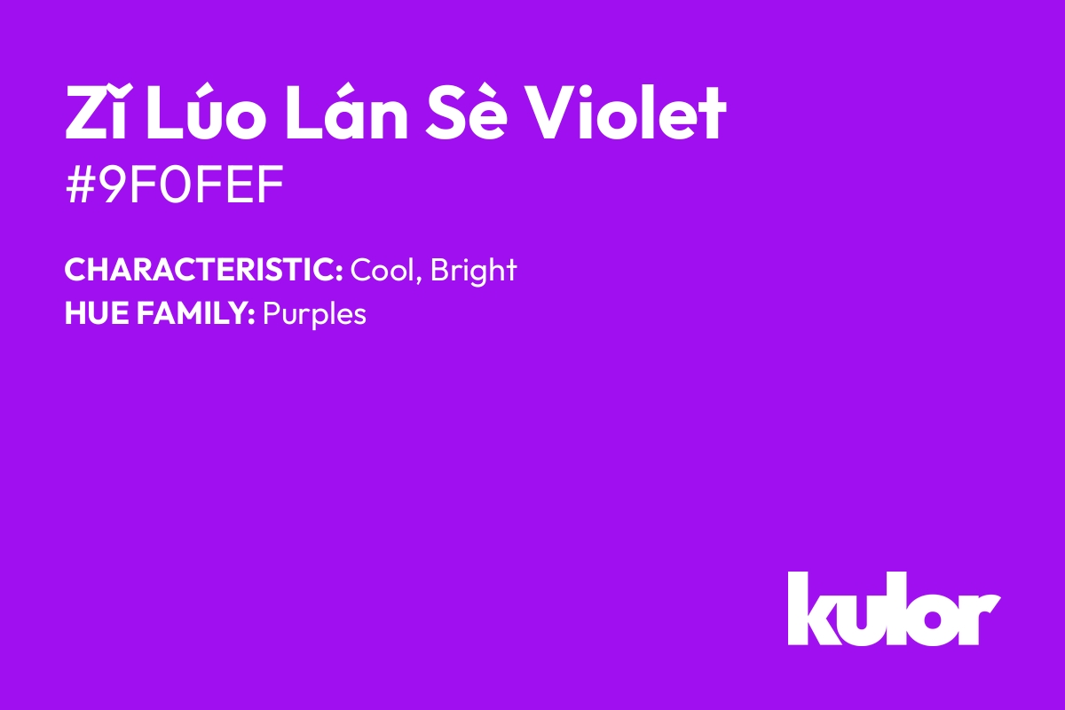 Zǐ Lúo Lán Sè Violet is a color with a HTML hex code of #9f0fef.