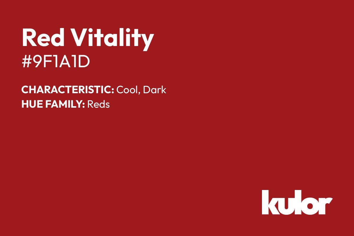 Red Vitality is a color with a HTML hex code of #9f1a1d.