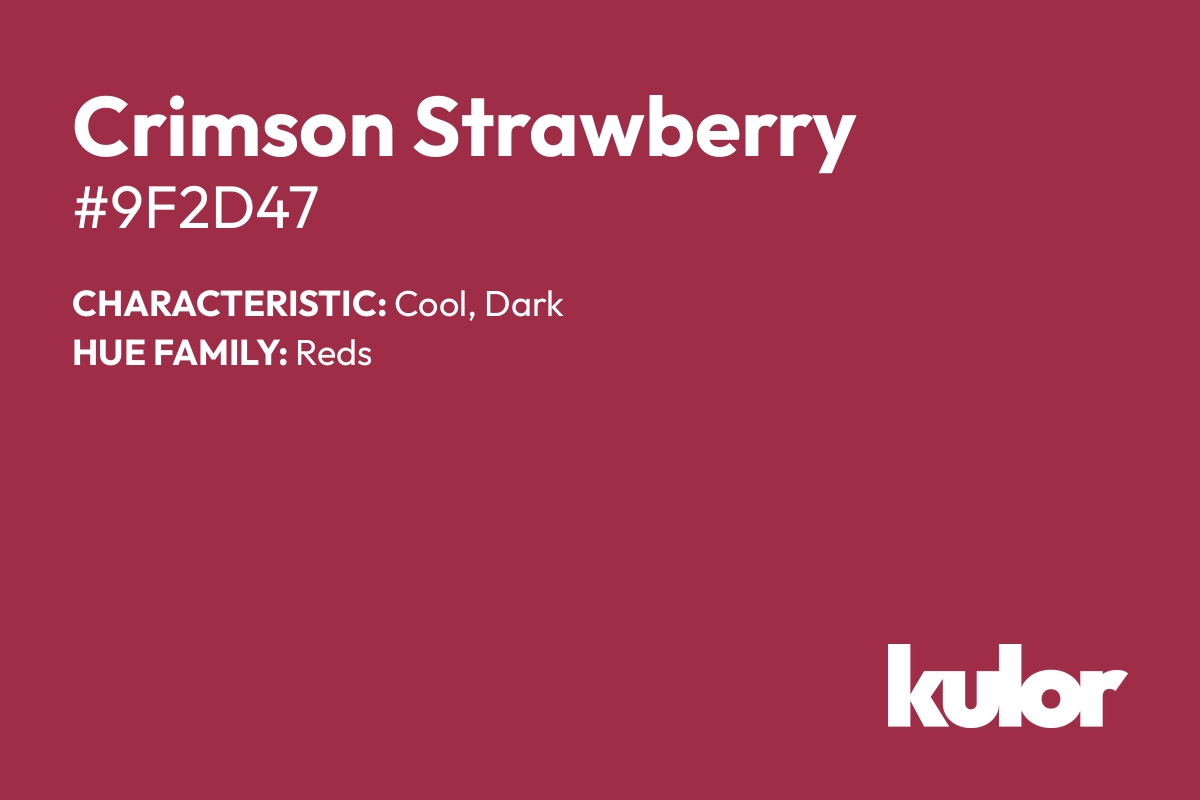 Crimson Strawberry is a color with a HTML hex code of #9f2d47.