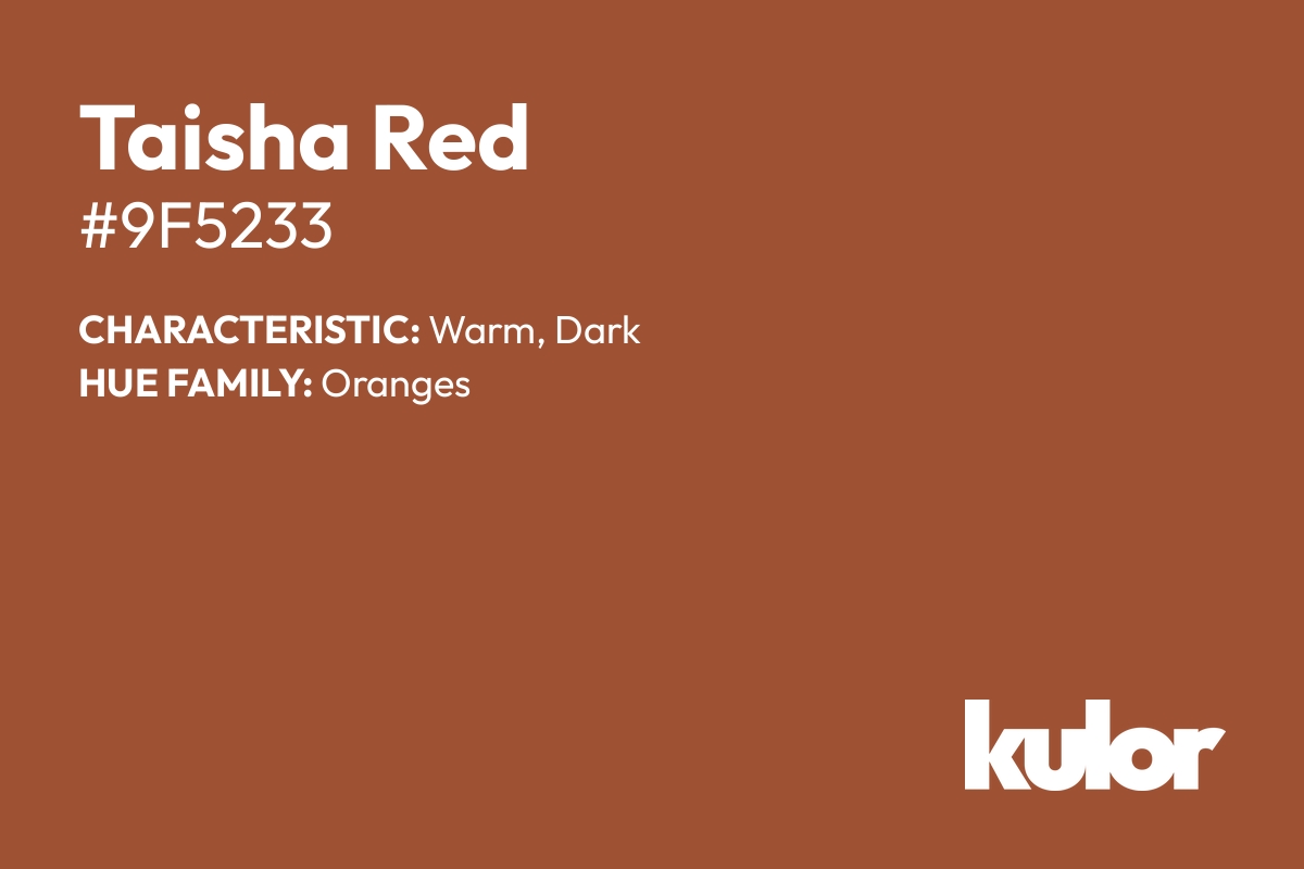 Taisha Red is a color with a HTML hex code of #9f5233.