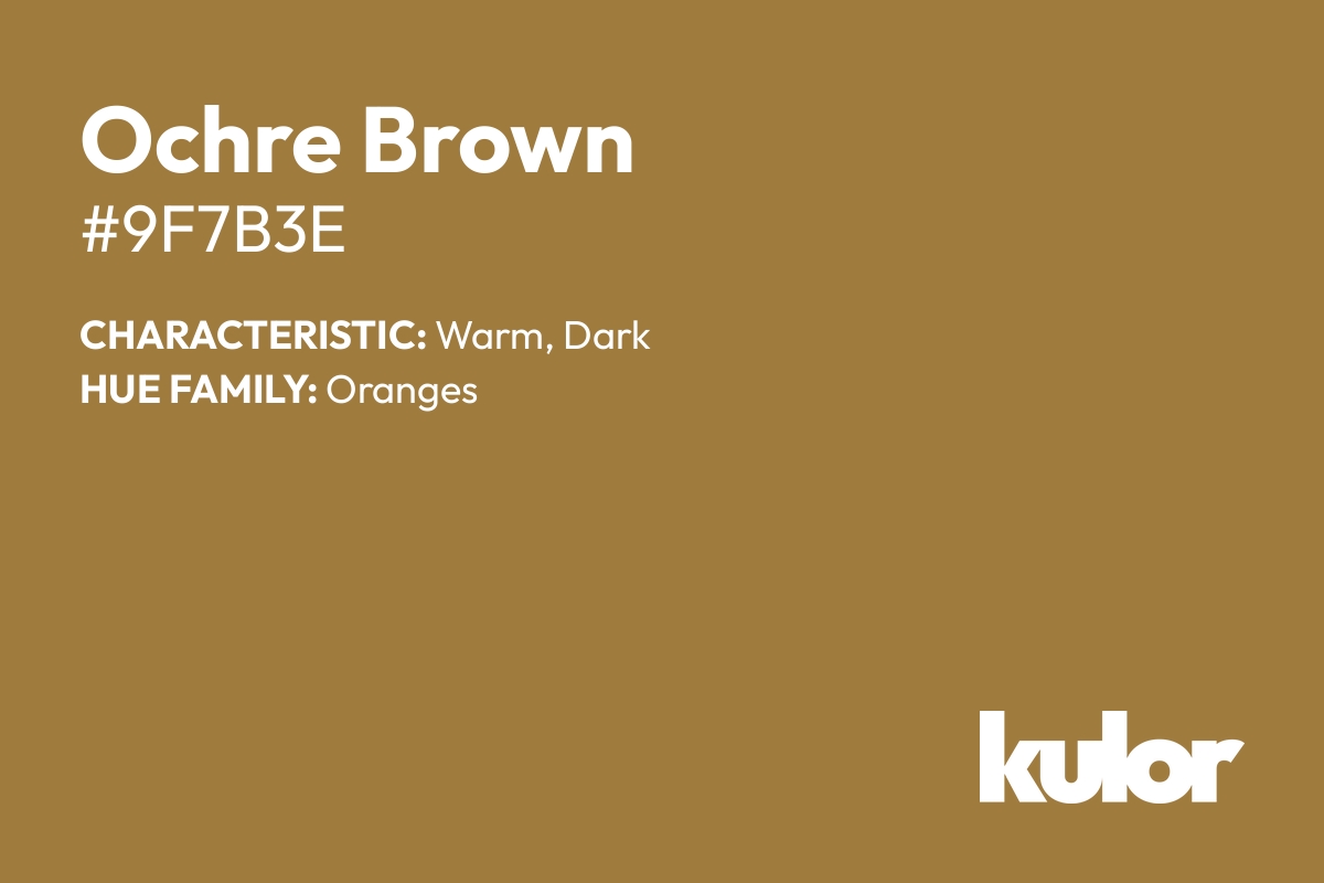 Ochre Brown is a color with a HTML hex code of #9f7b3e.