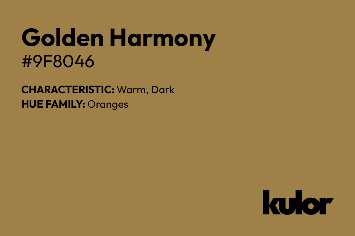 Golden Harmony is a color with a HTML hex code of #9f8046.