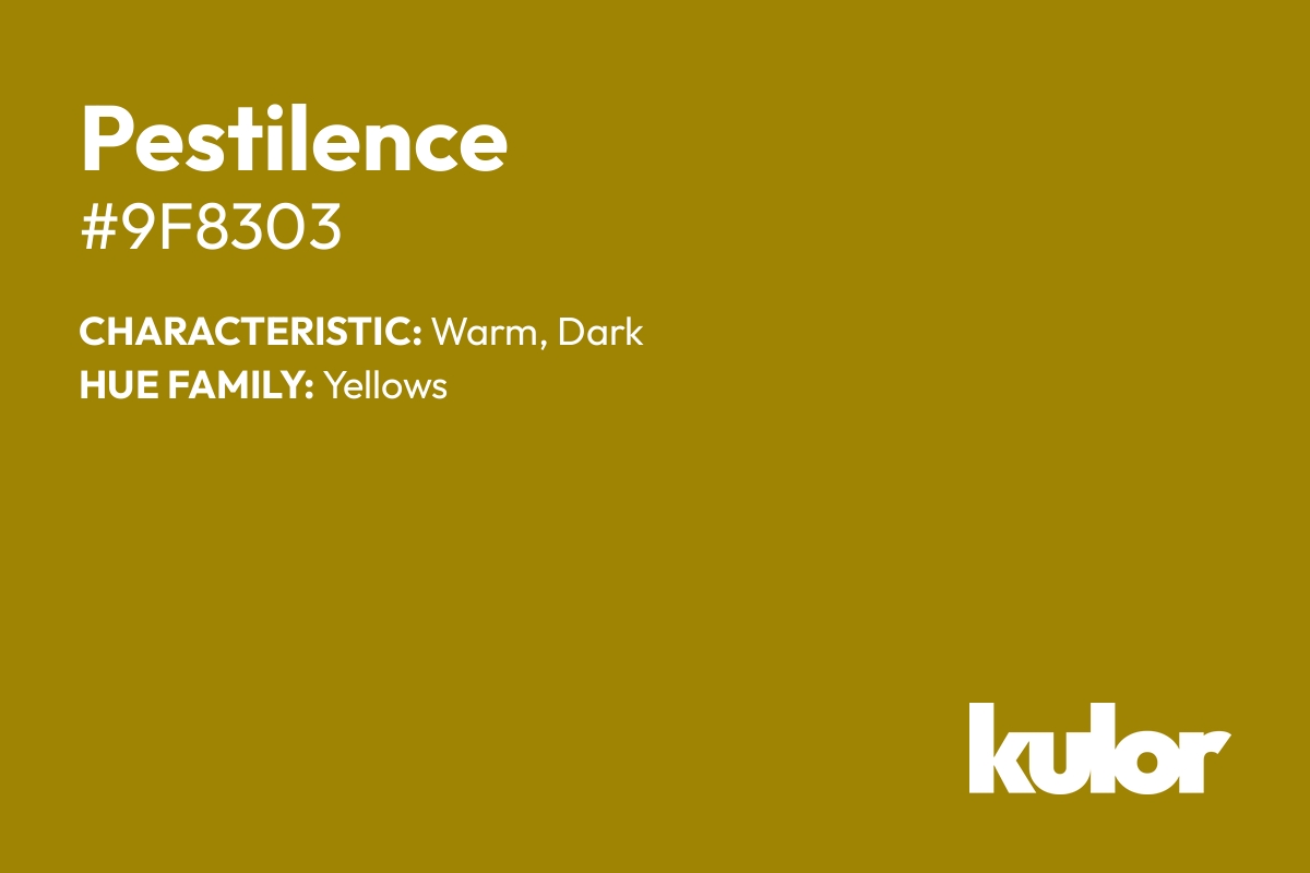 Pestilence is a color with a HTML hex code of #9f8303.