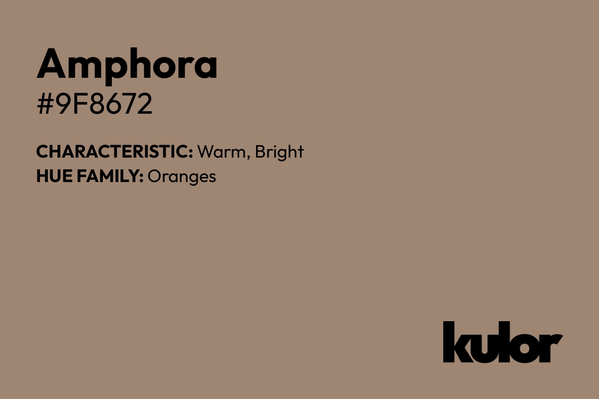 Amphora is a color with a HTML hex code of #9f8672.