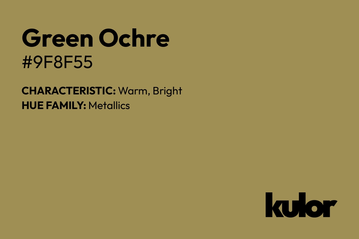 Green Ochre is a color with a HTML hex code of #9f8f55.