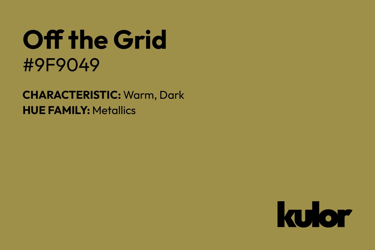 Off the Grid is a color with a HTML hex code of #9f9049.