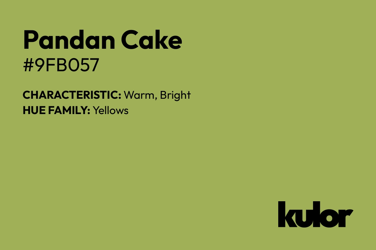 Pandan Cake is a color with a HTML hex code of #9fb057.