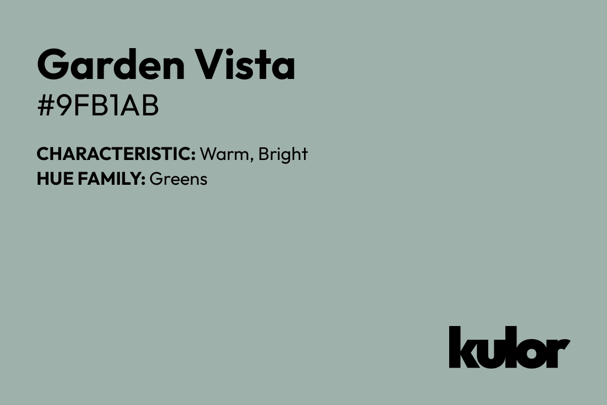 Garden Vista is a color with a HTML hex code of #9fb1ab.