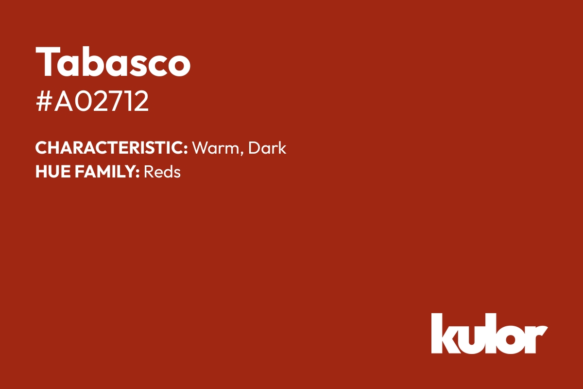 Tabasco is a color with a HTML hex code of #a02712.