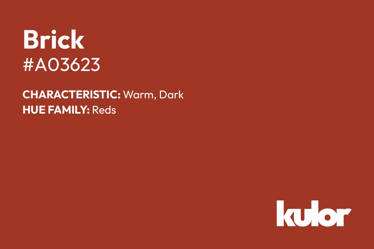 Brick is a color with a HTML hex code of #a03623.