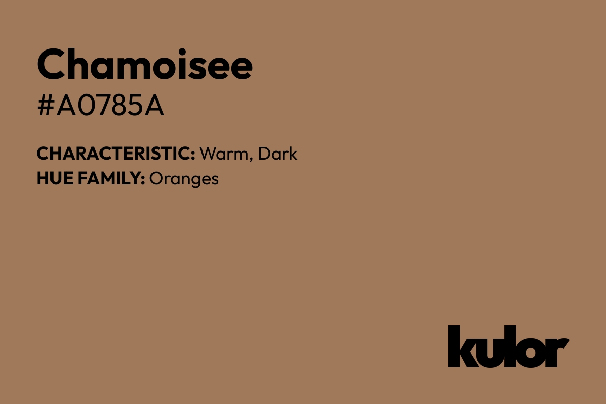 Chamoisee is a color with a HTML hex code of #a0785a.