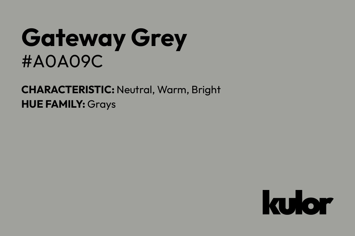 Gateway Grey is a color with a HTML hex code of #a0a09c.