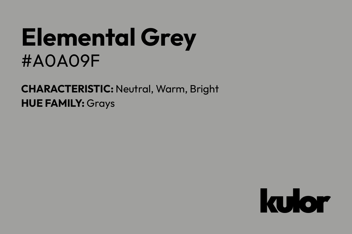 Elemental Grey is a color with a HTML hex code of #a0a09f.