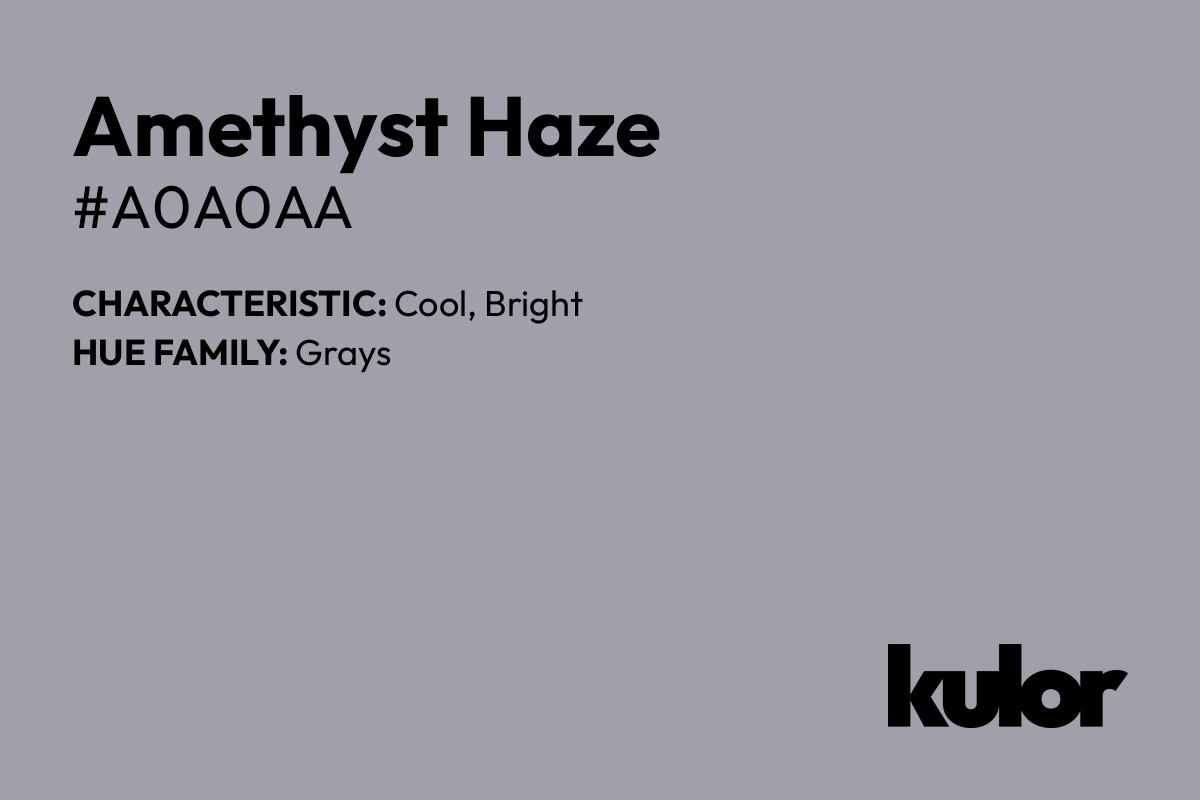 Amethyst Haze is a color with a HTML hex code of #a0a0aa.