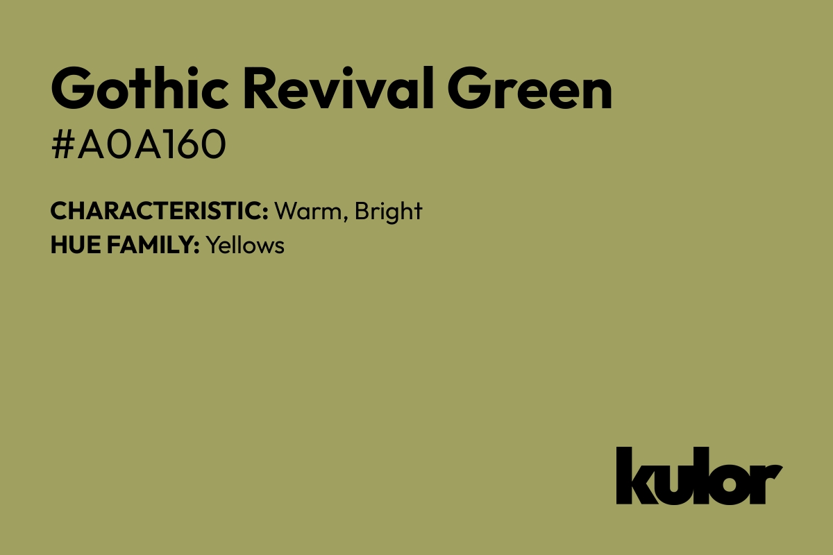 Gothic Revival Green is a color with a HTML hex code of #a0a160.