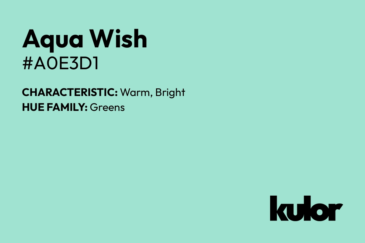 Aqua Wish is a color with a HTML hex code of #a0e3d1.