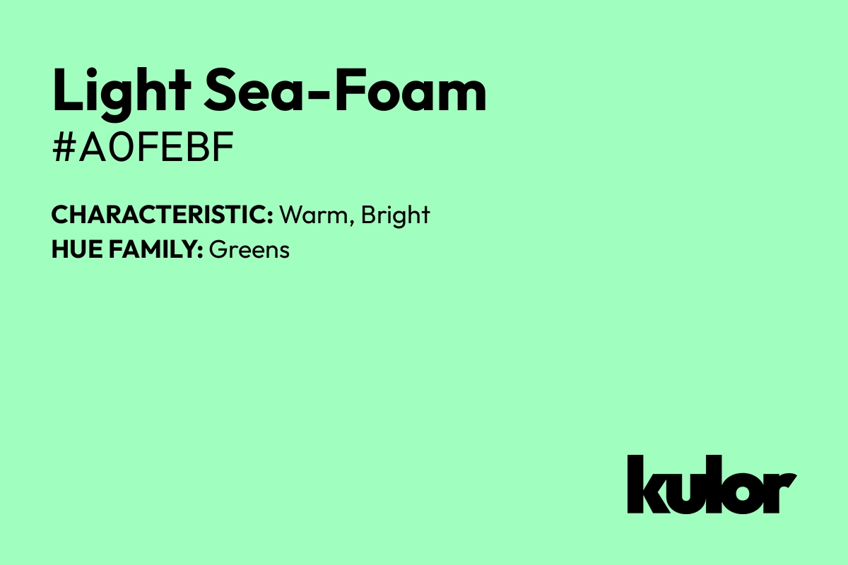 Light Sea-Foam is a color with a HTML hex code of #a0febf.