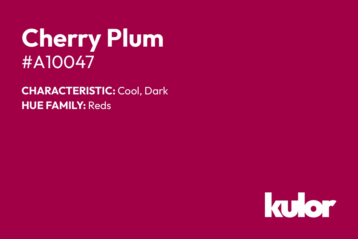 Cherry Plum is a color with a HTML hex code of #a10047.