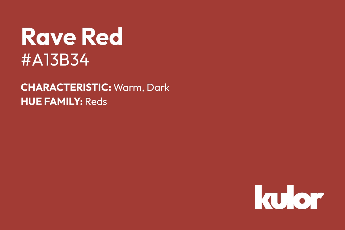 Rave Red is a color with a HTML hex code of #a13b34.