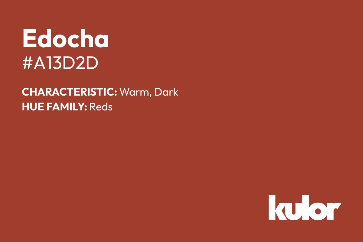 Edocha is a color with a HTML hex code of #a13d2d.