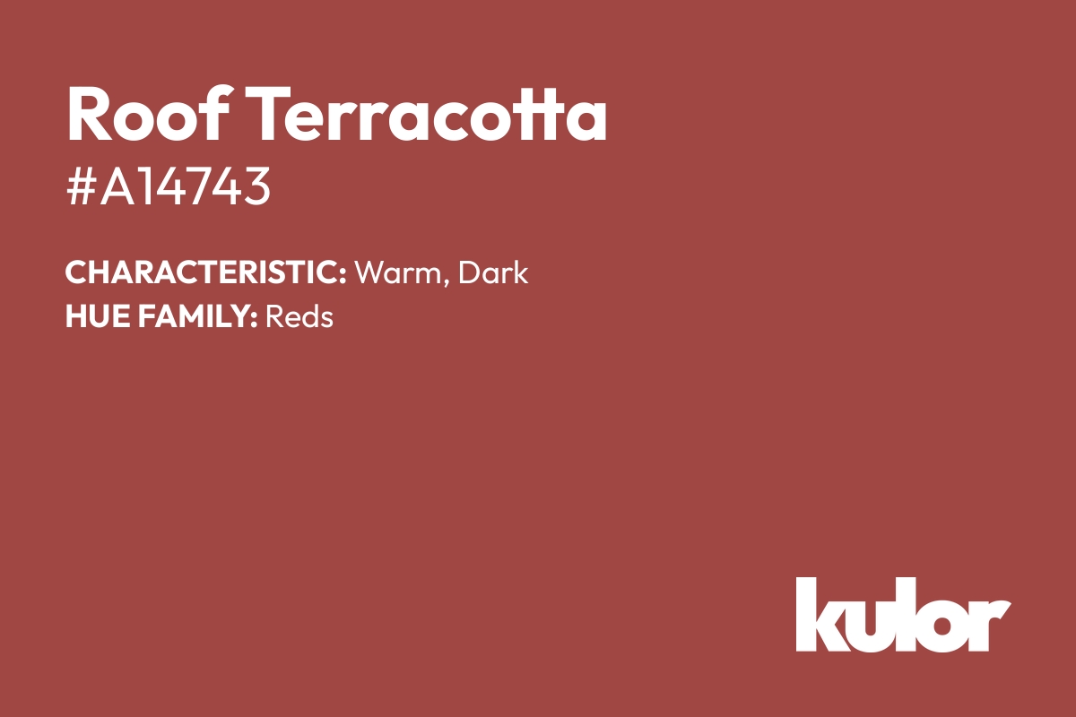 Roof Terracotta is a color with a HTML hex code of #a14743.