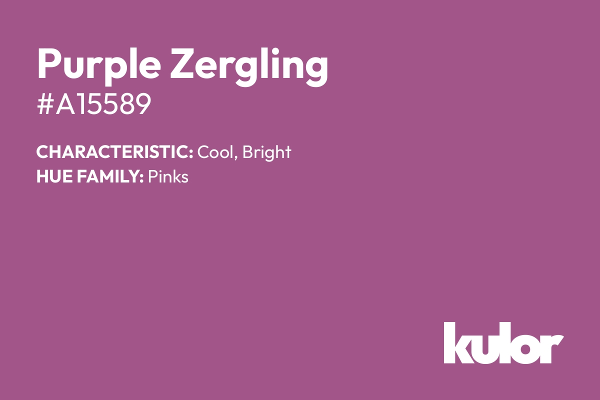 Purple Zergling is a color with a HTML hex code of #a15589.