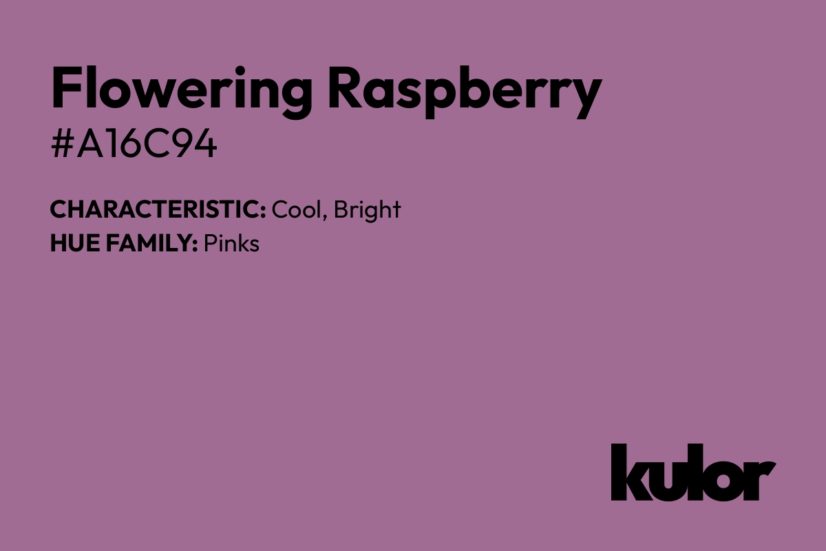 Flowering Raspberry is a color with a HTML hex code of #a16c94.