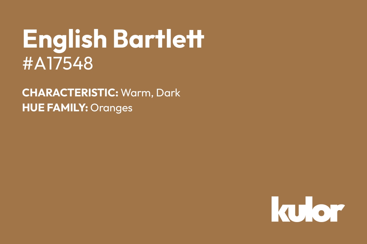 English Bartlett is a color with a HTML hex code of #a17548.