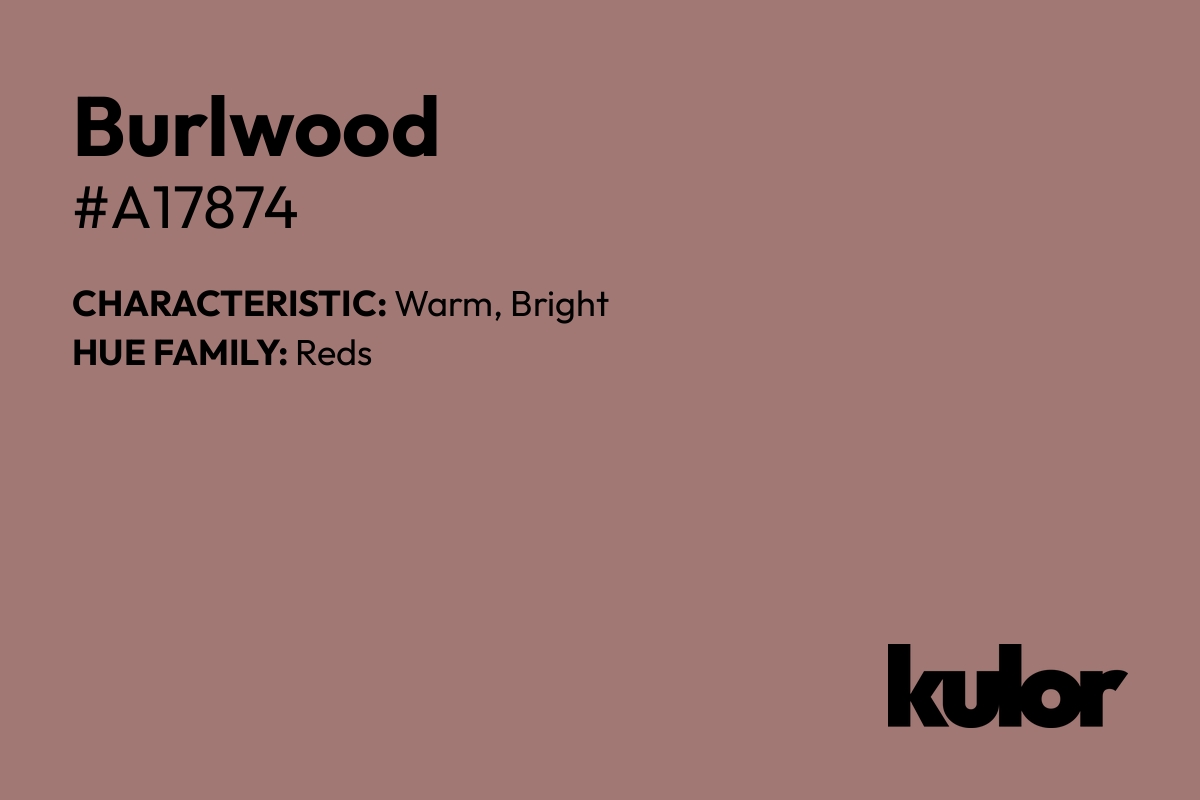 Burlwood is a color with a HTML hex code of #a17874.