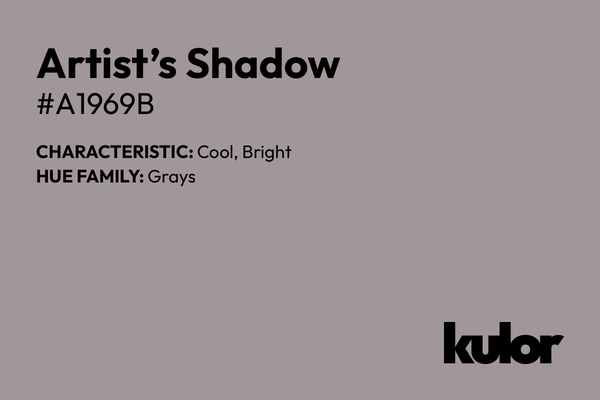 Artist’s Shadow is a color with a HTML hex code of #a1969b.