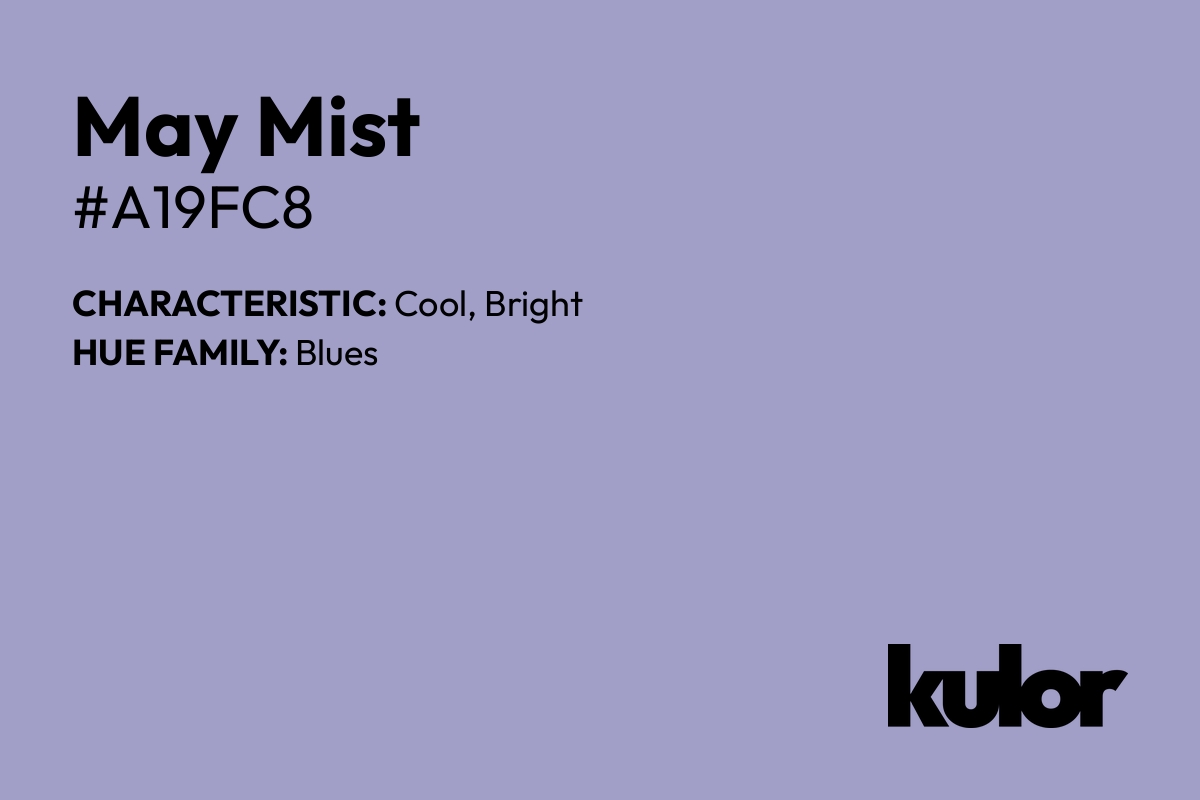 May Mist is a color with a HTML hex code of #a19fc8.