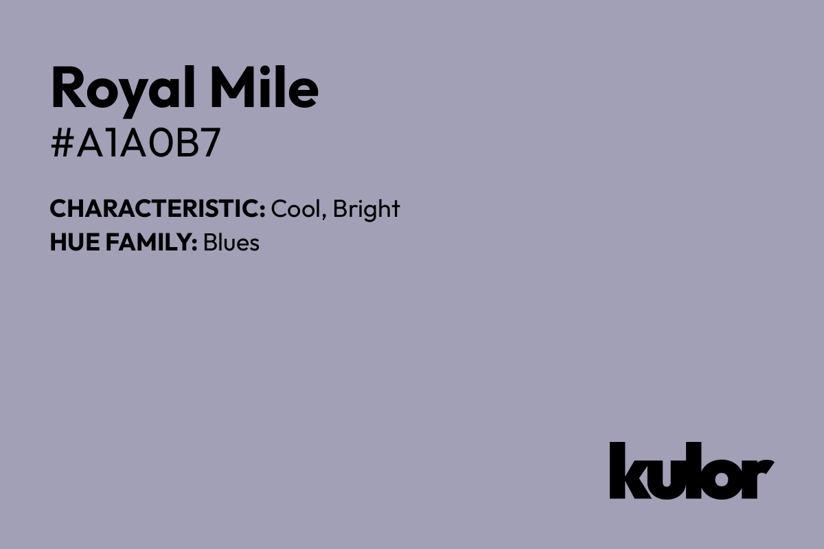 Royal Mile is a color with a HTML hex code of #a1a0b7.