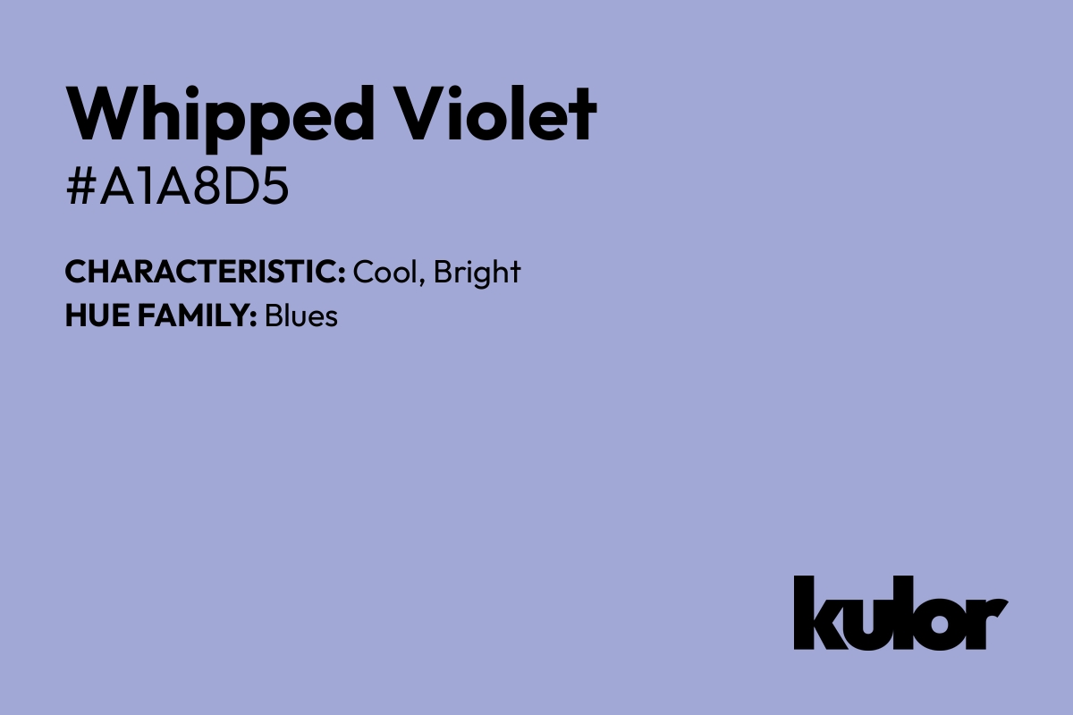 Whipped Violet is a color with a HTML hex code of #a1a8d5.