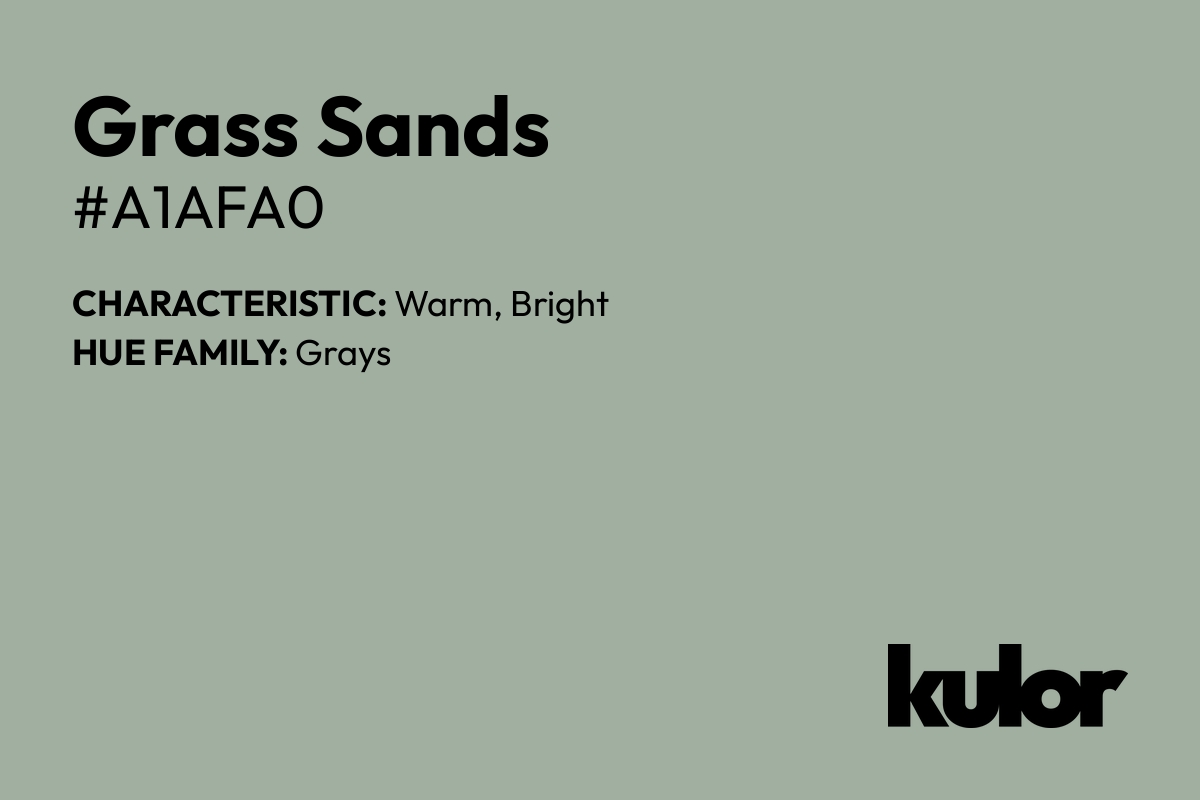 Grass Sands is a color with a HTML hex code of #a1afa0.