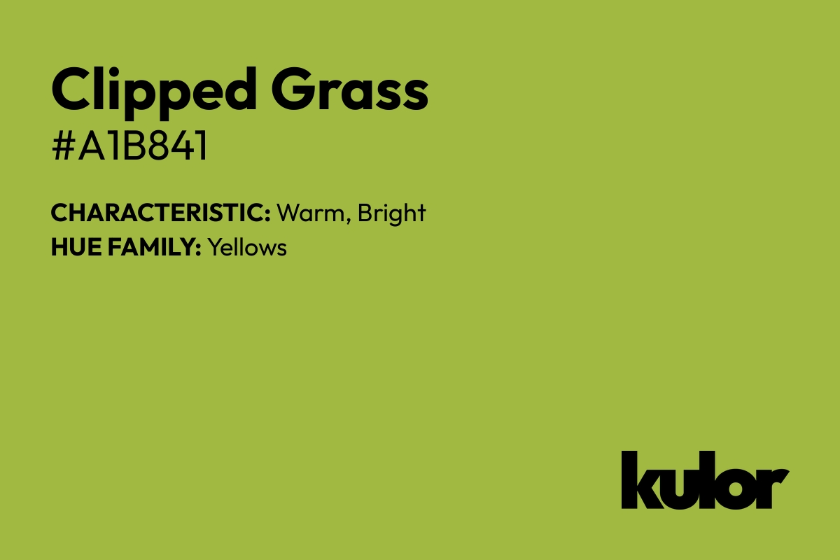 Clipped Grass is a color with a HTML hex code of #a1b841.