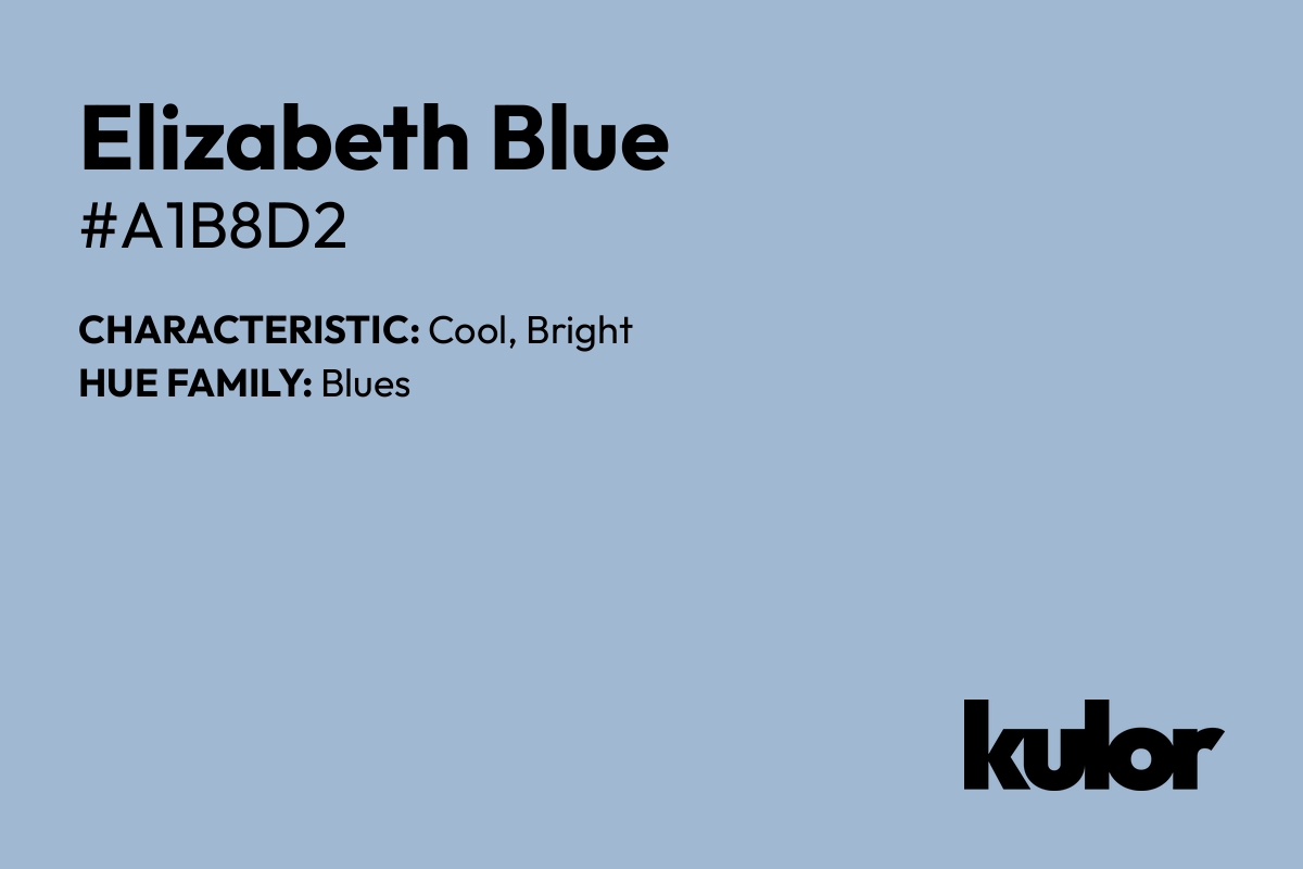 Elizabeth Blue is a color with a HTML hex code of #a1b8d2.