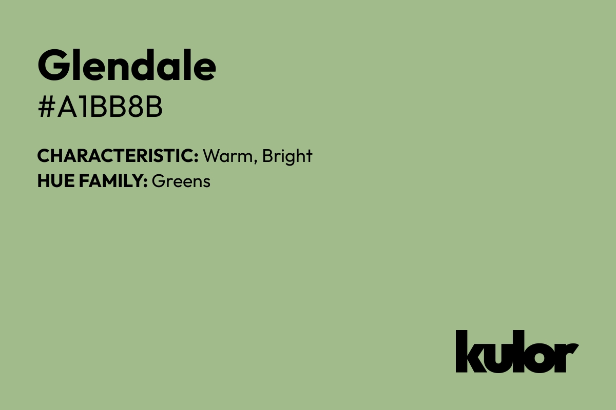 Glendale is a color with a HTML hex code of #a1bb8b.