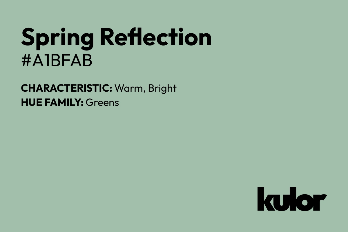 Spring Reflection is a color with a HTML hex code of #a1bfab.