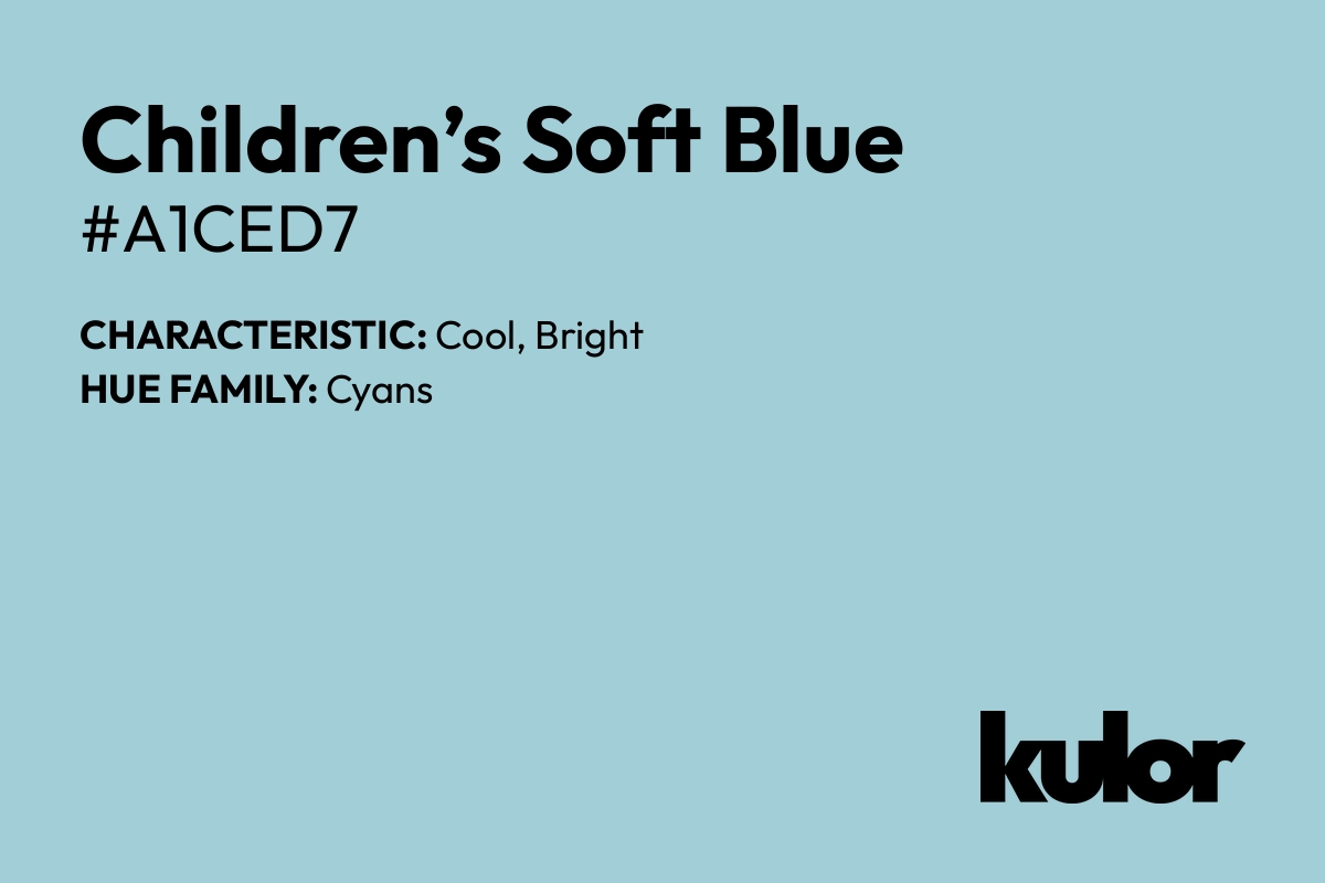 Children’s Soft Blue is a color with a HTML hex code of #a1ced7.