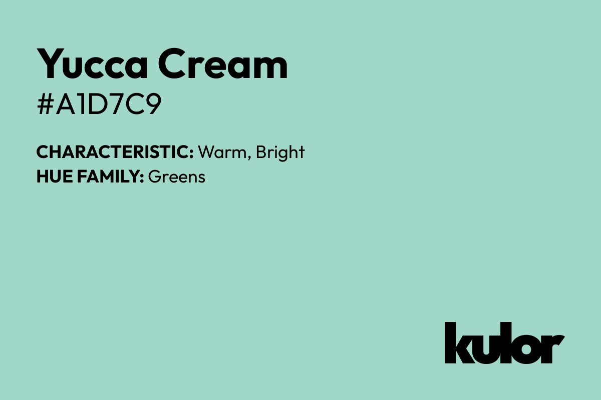 Yucca Cream is a color with a HTML hex code of #a1d7c9.