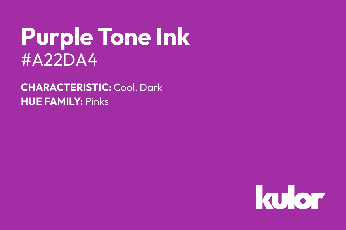 Purple Tone Ink is a color with a HTML hex code of #a22da4.